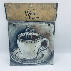 Words to Live By - Sherri Ohler - Coffee Cup Design Tile With 2 Metal Rings NEW